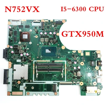 N752VX doske GTX950M S I5-6300HQ CPU doske REV2.0 Pre ASUS N752V N752VW notebook doske Testované