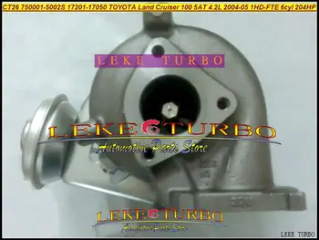 Turbo CT26 17201-17050 750001 750001-5002S 750001-0001 Pre TOYOTA Land Cruiser 100 5AT 2004-05 1HDFTE 1HD-FTE 6cyl 204HP 4.2 L D