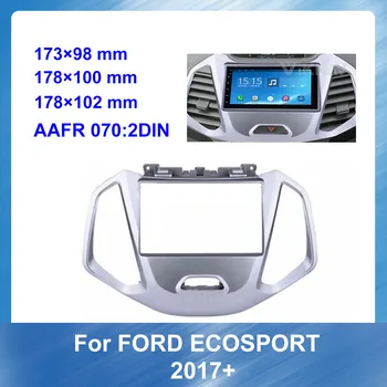 2DIN autorádio, stereo Montáž, inštalácia Výbava Súprava adaptéra fascia Pre FORD Ecosport 2017+ Auto refitting DVD rám STRIEBRO