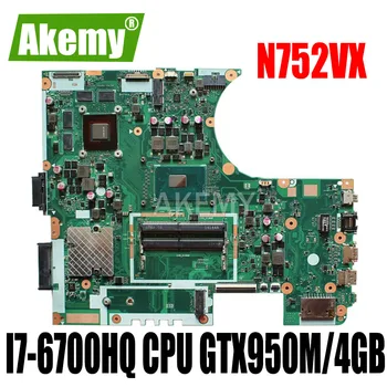 Akemy N752VX I7-6700HQ CPU GTX950M/4GB notebook základná doska pre ASUS N752 N752V N752VX N752VW notebook Doske 90NB0AY0-R00020