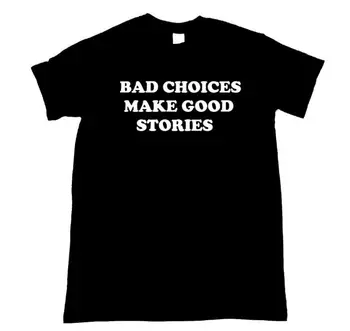 Zlé Rozhodnutia v Dobrej Príbehy listov Tlač Ženy tričko Bavlna Bežné Vtipné tričko Pre Lady Top Tee Lumbálna Kvapka Loď Z-756