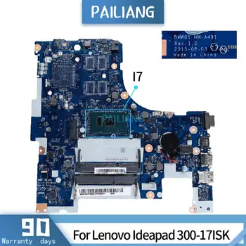 PAILIANG Notebook základná doska Pre Lenovo Ideapad 300-17ISK Doske NM-A491 I7 tesed DDR3