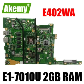 Akemy E402WA základná Doska Pre Asus E402W E402WA Laotop Doske s E1-7010 CPU 2 GB RAM