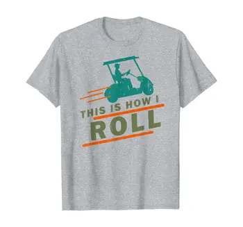 Golf T-Shirt Funny Golf Cart To Je, Ako Som Roll Vintage