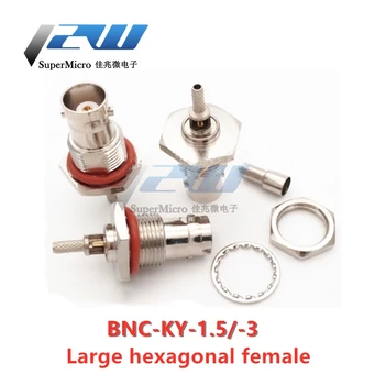 BNC-KY-1.5 / BNC-KY-3 veľké hexagon RF ANTÉNNY koaxiálny konektor 50 ohm Q9 žena pre strieborné pozlátené drôt