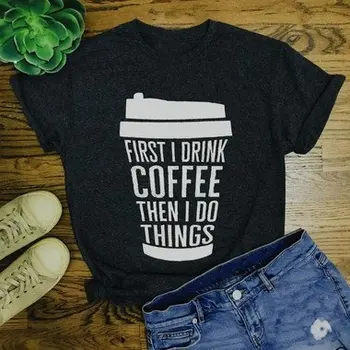 Najprv som Piť Kávu, Potom som Robiť Veci T-Shirt Lumbálna Grunge Čaj List Šálku Kávy Harajuku Top Ročník Goth Tričko BAVLNA